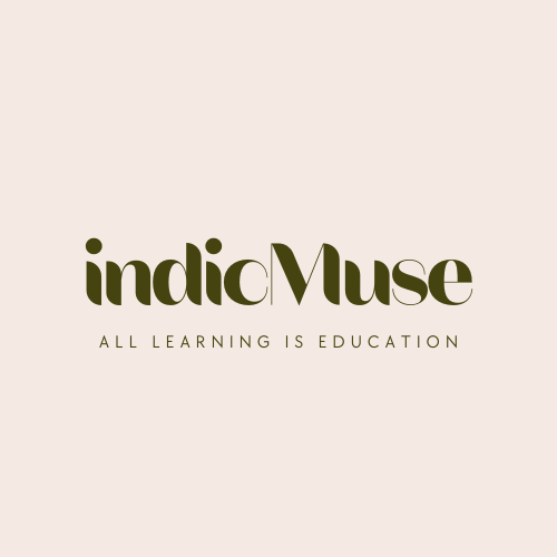 Indicmuse - All Learning is Education